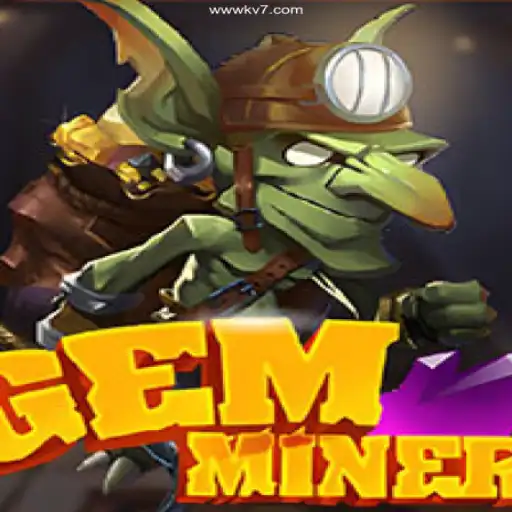 Exploring the Enchanting World of GemMiner with KV7game